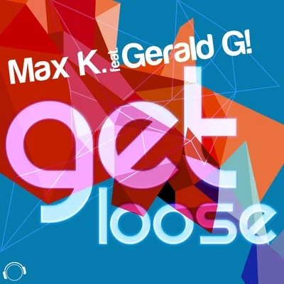 Get Loose 專輯 MAX K.