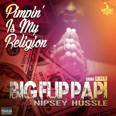 Pimpin is My Religion 專輯 Big Flip Papi/Nyce Da Future