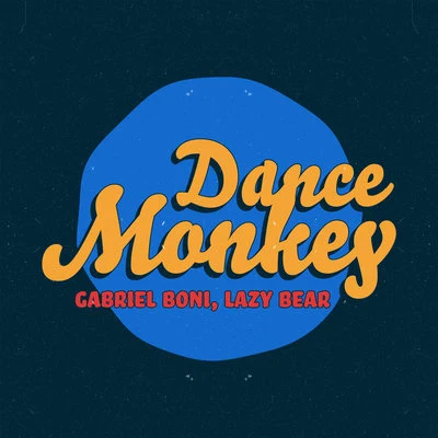 Dance Monkey 專輯 Lazy Bear/Sono/Nytron/Sean Finn