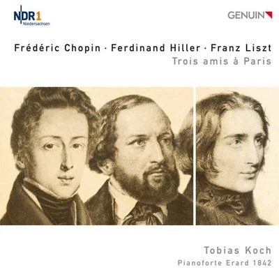 Piano Recital: Koch, Tobias - CHOPIN, F.HILLER, F.LISZT, F. (Trois amis a Paris) 專輯 Tobias Koch/Stephan Katte/Markus Schäfer