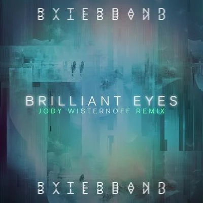 Brilliant Eyes (Jody Wisternoff Remix) 专辑 Jody Wisternoff