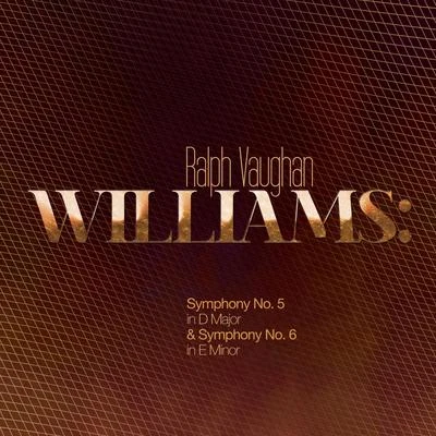 Ralph Vaughan Williams Ralph Vaughan Williams: Symphony No. 5 in D Major & Symphony No. 6 in E Minor