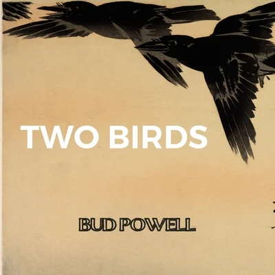 Two Birds 專輯 Bud Powell