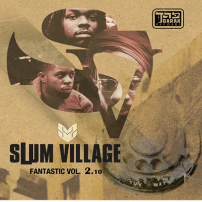 Slum Village Fantastic, Vol. 2.10