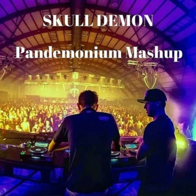 Pandemonium Mashup 專輯 Dead N/F!xx-It/Skull Demon/Carles S