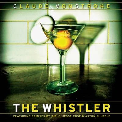 The Whistler (Remixes) 專輯 Claude VonStroke