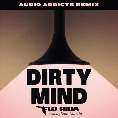 Dirty Mind (Audio Addicts Remix) 專輯 Osmani Garcia “La Voz”/Flo Rida