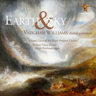 Earth & Sky: Vaughan Williams Choral Premières 专辑 Anna Huntley/Rosalind Ventris/William Vann/Johnny Herford