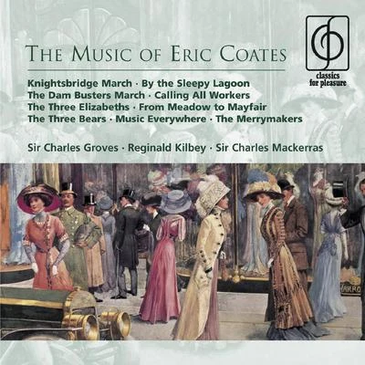 The Music of Eric Coates 专辑 Jiri Zahradnicek/Richard Novák/Sir Charles Mackerras/Vladimír Krejcík/Wiener Staatsopernchor