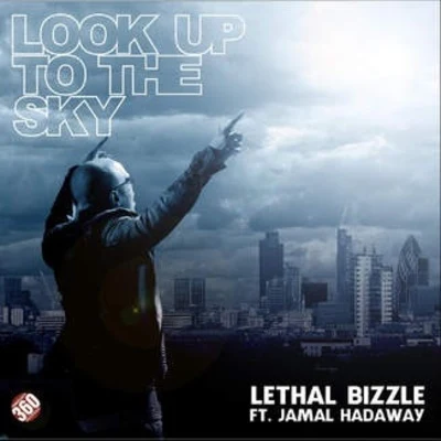 Lethal Bizzle Look Up to the Sky