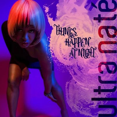 Things Happen At Night 專輯 Ultra Naté