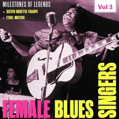 Milestones of Legends: Female Blues Singers, Vol. 3 專輯 The Memphis Jug Band/Frankie Griggs/Johnny Temple/Blind Boy Fuller/Ethel Waters