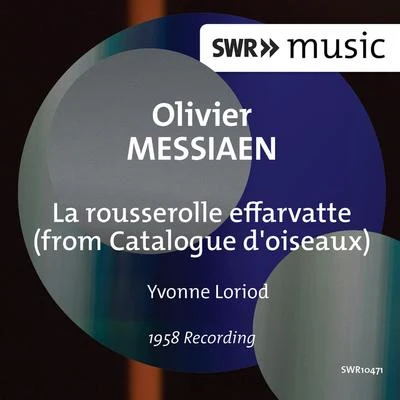 MESSIAEN, O.: Rousserolle Effarvatte (La) (Loriod) 專輯 Yvonne Loriod