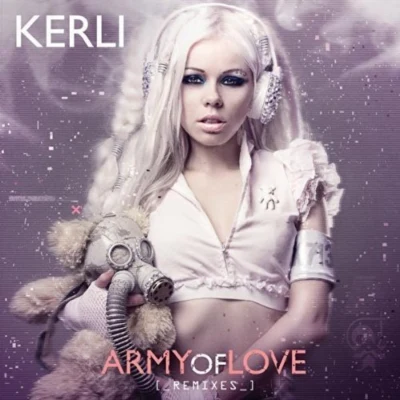 Army Of Love (Remixes) 專輯 Kerli