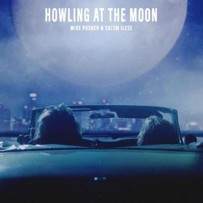 Mike Posner/salem ilese Howling at the Moon