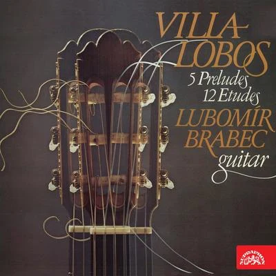 Villa-Lobos: 5 Preludes, 12 Etudes 專輯 Lubomír Brabec/Radio Symphony Orchestra Pilsen/Rostislav Hališka/Milan Zelenka