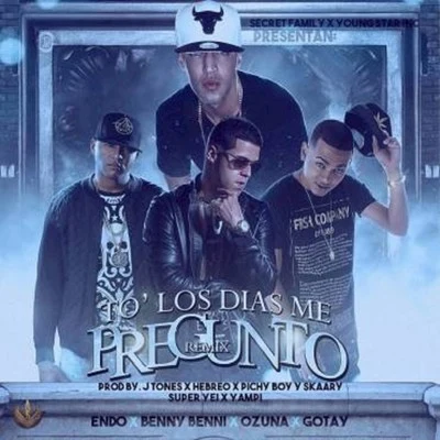 To los Dias Me Pregunto (Remix) 專輯 Endo/Benny Benni/Pacho El Antifeka