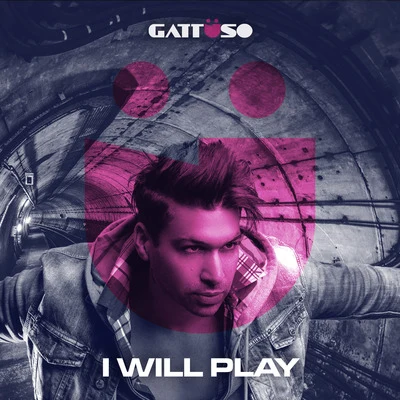 I Will Play 專輯 GATTÜSO