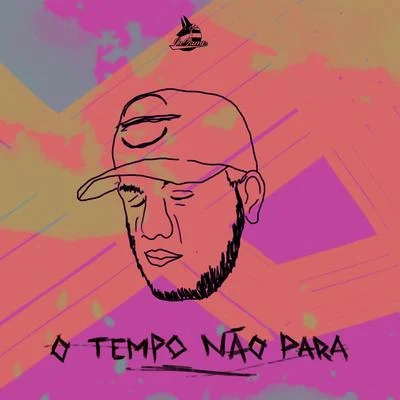 O Tempo Não Para 專輯 Sagaz/Laton/KOSMICO/Saint Laz