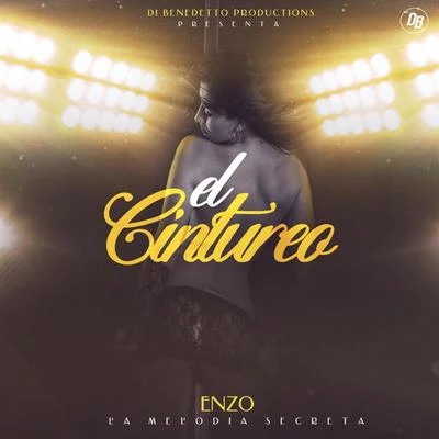 El Cintureo 专辑 Enzo La Melodia Secreta