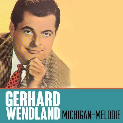 Michigan-Melodie 專輯 Benny de Weille/Margot Hielscher/Gerhard Wendland/Rita Paul/Horst Stein