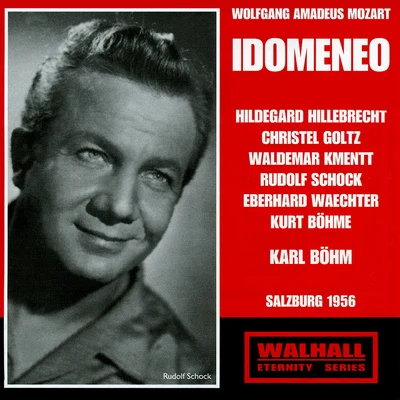 MOZART, W.A.: Idomeneo [Opera] (Hillebrecht, Goltz, Kmentt, Schock, Waechter, Böhme, Vienna State Opera Chorus,Vienna Philharmonic, Böhm) (1956) 專輯 Karl Bohm/Wiener Philharmoniker