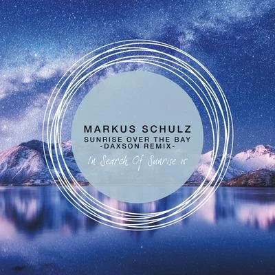 Sunrise Over the Bay (Daxson Remix) 專輯 Markus Schulz