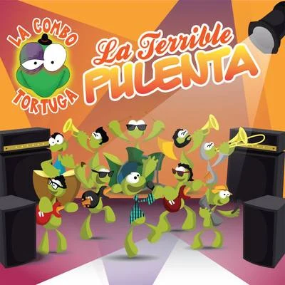 La Terrible Pulenta 專輯 La Combo Tortuga/Liricistas