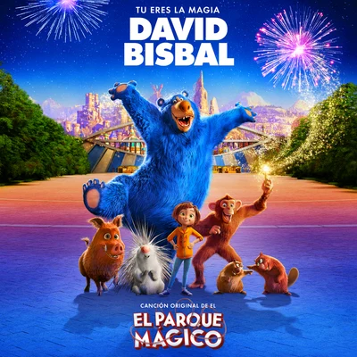 Tú Eres La Magia (Canción Original De La Película "El Parque Mágico") 专辑 David Bisbal