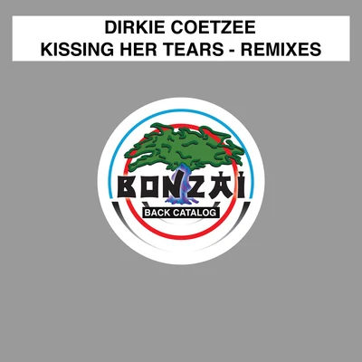 Kissing Her Tears - Remixes 专辑 Dirkie Coetzee