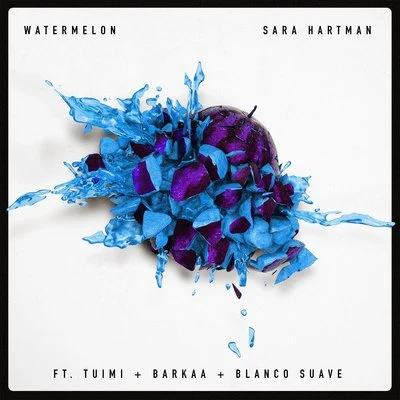 Watermelon (feat. Tuimi) 專輯 Sara Hartman