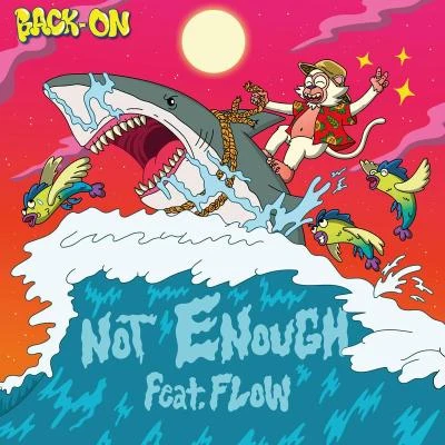 BACK-ONFlow NOT ENOUGH feat. FLOW