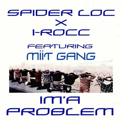 Spider LocTony Yayo Ima Problem (feat. Tiny Bkully & Set Tripk) - Single