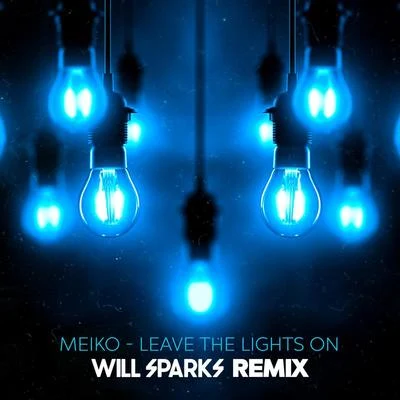 Meiko Leave The Lights On (Will Sparks Remix)