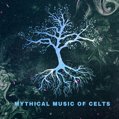 Mythical Music of Celts 專輯 The Celtic Angels/Celtic Music for Relaxation/The Irish Folk