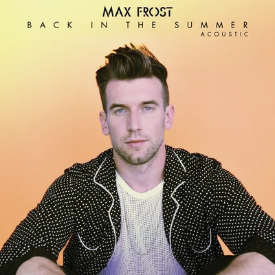 Back In The Summer (Acoustic) 專輯 Max Frost