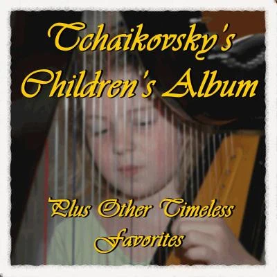 Tchaikovsky Children's Album Plus Other Timeless Favorites 專輯 Eugène Bozza/Bernhard Scully/Paul Dukas/Camille Saint-Saëns/Joanne Minnetti