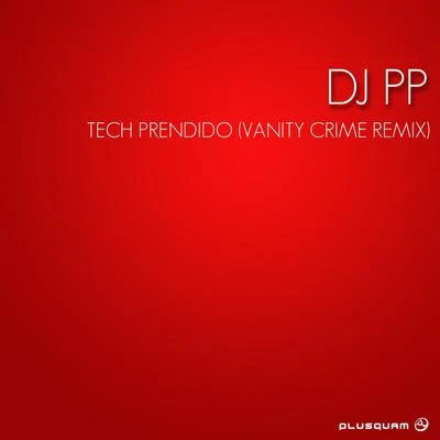 Tech Prendido (Vanity Crime Remix) 專輯 DJ PP/Dolly Rockers/Voltaxx/Steff da Campo/Mazai