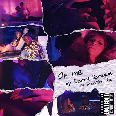 On Me (feat. MarMar Oso) 專輯 Priceless da Roc/Sierra Sprague/Seanny Seann/Azjah/Myles Parrish