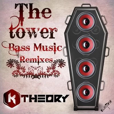 The Tower (Bass Music Remixes) 专辑 K Theory