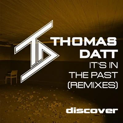 Thomas DattGary Maguire Its in the Past (Remixes)