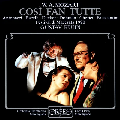 MOZART, W.A.: Così fan tutte [Opera] (Antonacci, Bacelli, Decker, Coro Lirico Marchigiano V. Bellini, Marchigiana Philharmonic, Kuhn) 专辑 Marchigiana Philharmonic Orchestra/Albert Dohmen/Gustav Kuhn/Sesto Bruscantini/Richard Decker