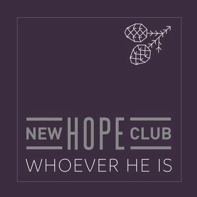 Whoever He Is 专辑 New Hope Club