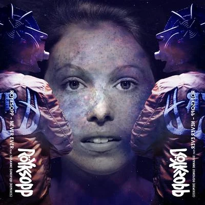 Never Ever (Remixes) 專輯 Röyksopp