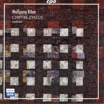 Wolfgang Rihm: Chiffre-Zyklus (Live) 專輯 Ensemble Musikfabrik/Arne Deforce