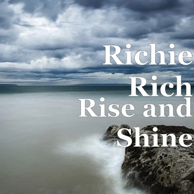 Rise and Shine 專輯 Richie Rich