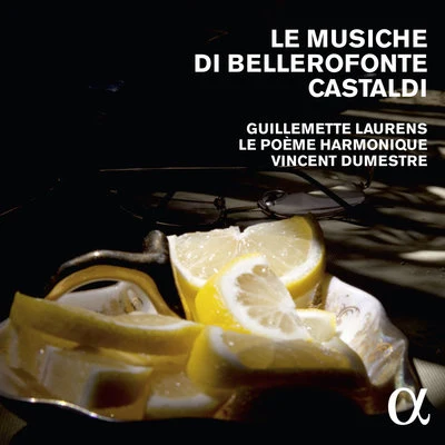 Le musiche di Bellerofonte Castaldi (Alpha Collection) 專輯 Vincent Dumestre