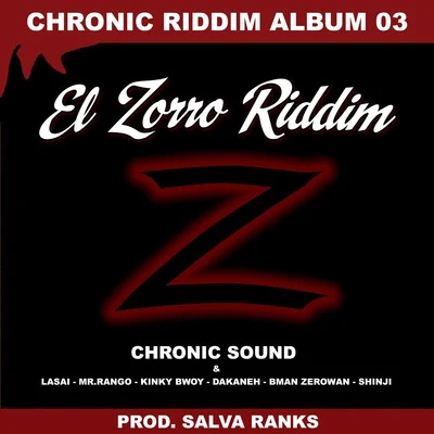 El Zorro Riddim (Chronic Riddim Album 03) 專輯 Banton/Chronic Sound/Rasta Lloyd