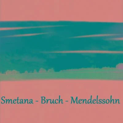 Smetana - Bruch - Mendelssohn 專輯 Bedrich Smetana