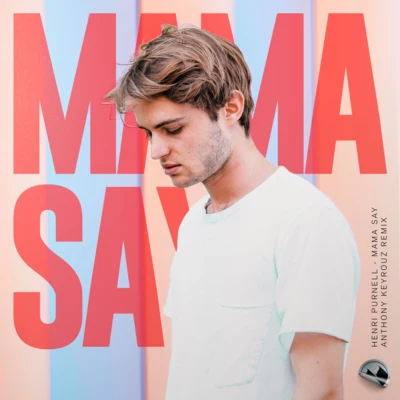 Mama Say (Anthony Keyrouz Remix) 專輯 Anthony Keyrouz